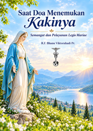 Saat Doa Menemukan  Kakinya: Semangat dan Pelayanan Legio Mariæ